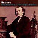 Brahms: Symphony No. 2 and Tragic Overture专辑