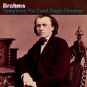 Brahms: Symphony No. 2 and Tragic Overture