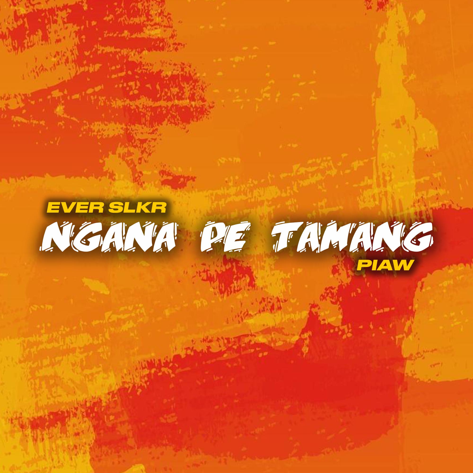 Ever Slkr - Ngana Pe Tamang