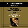 Premiere Performance Plus: Only The World