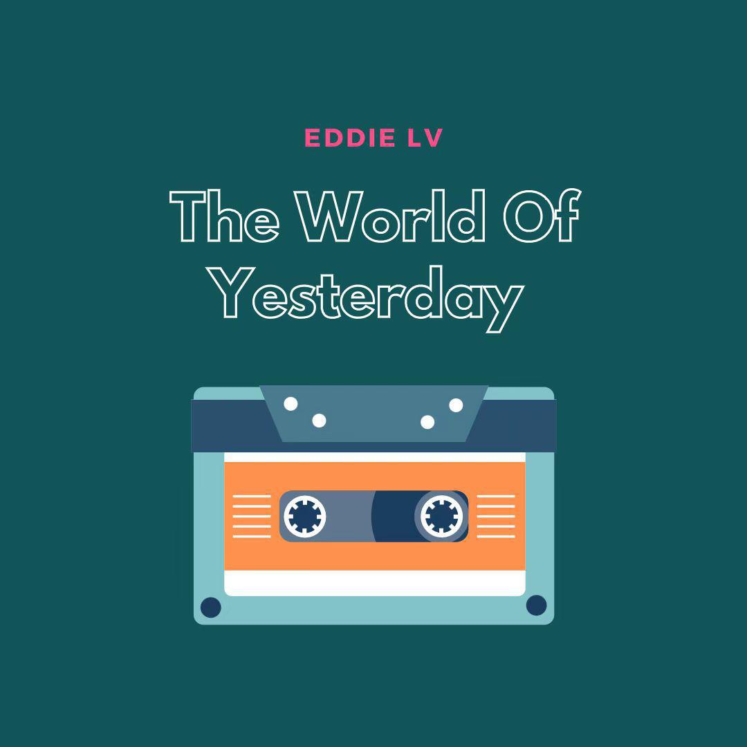 Eddie Lv - The World Of Yesterday (Instrumental)