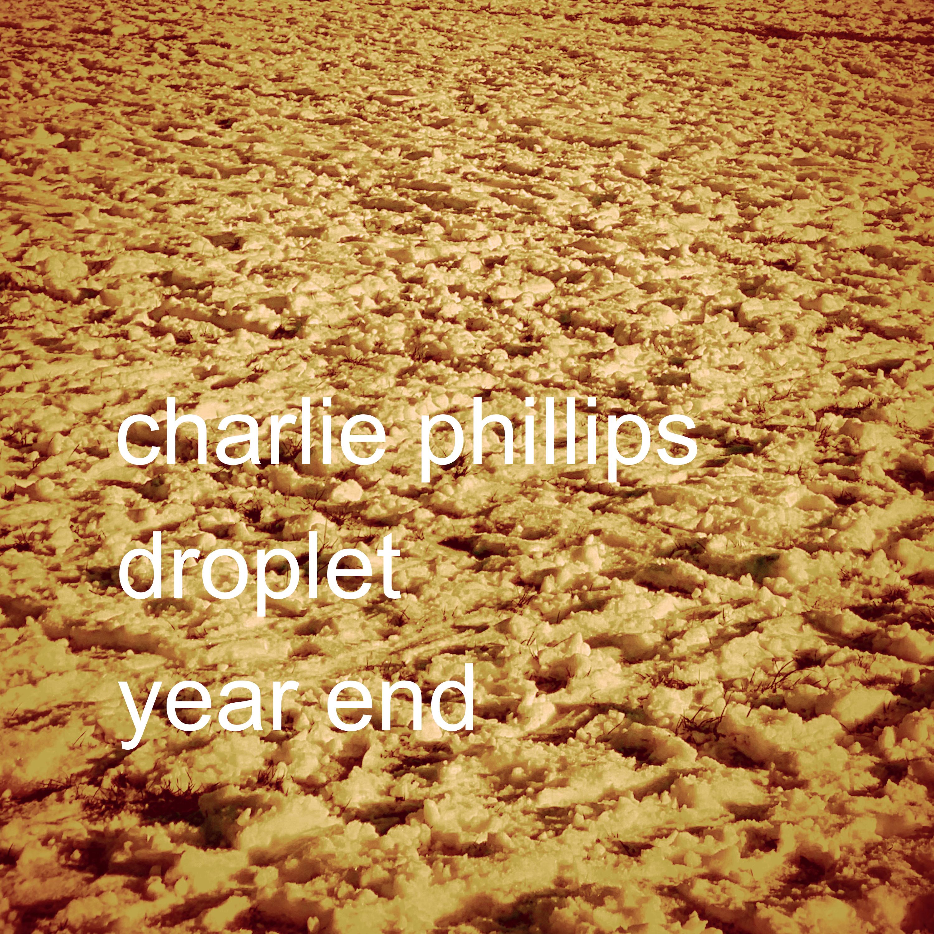Droplet / Year End