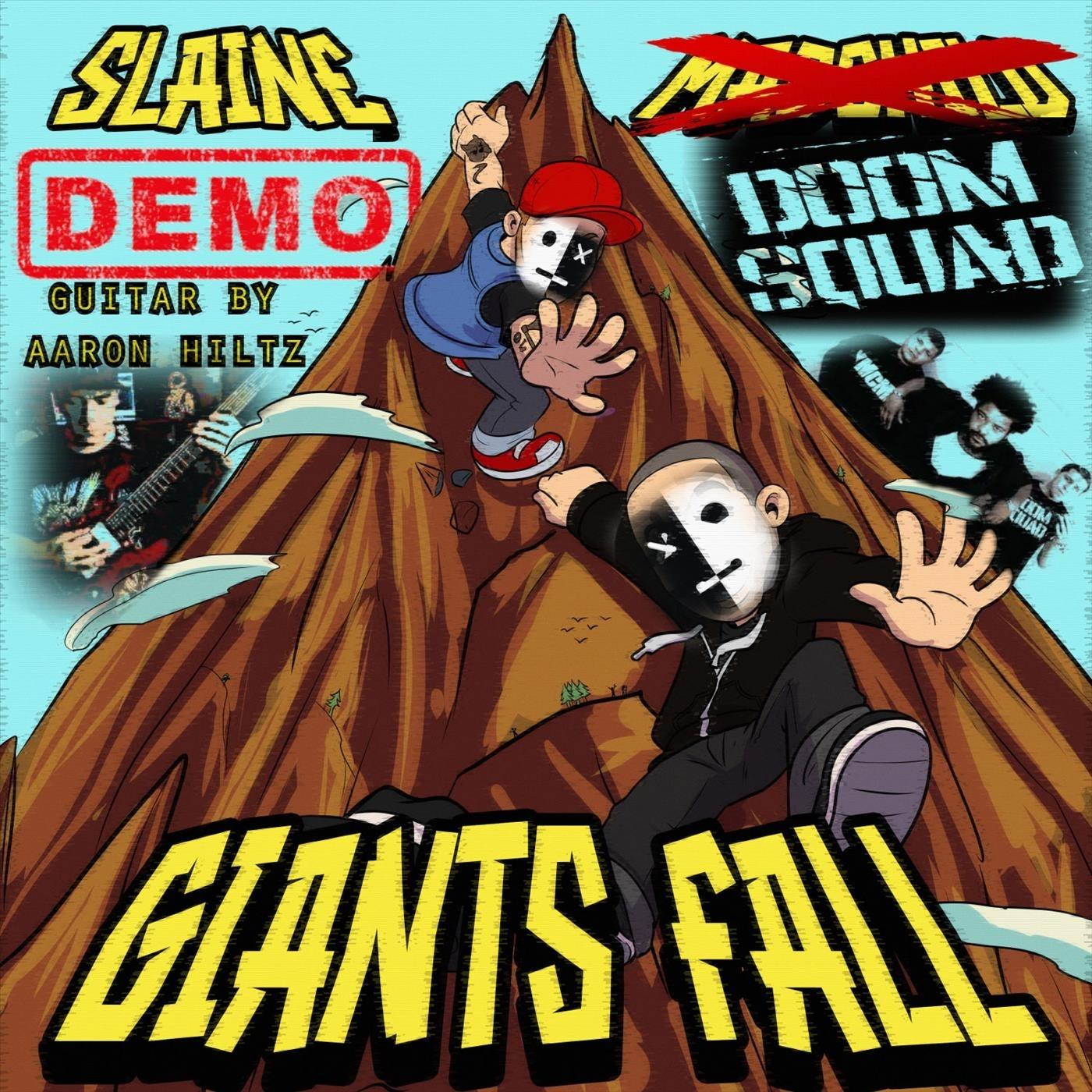 Giants Fall (Demo) [feat. Slaine, Doom Squad & Aaron Hiltz]