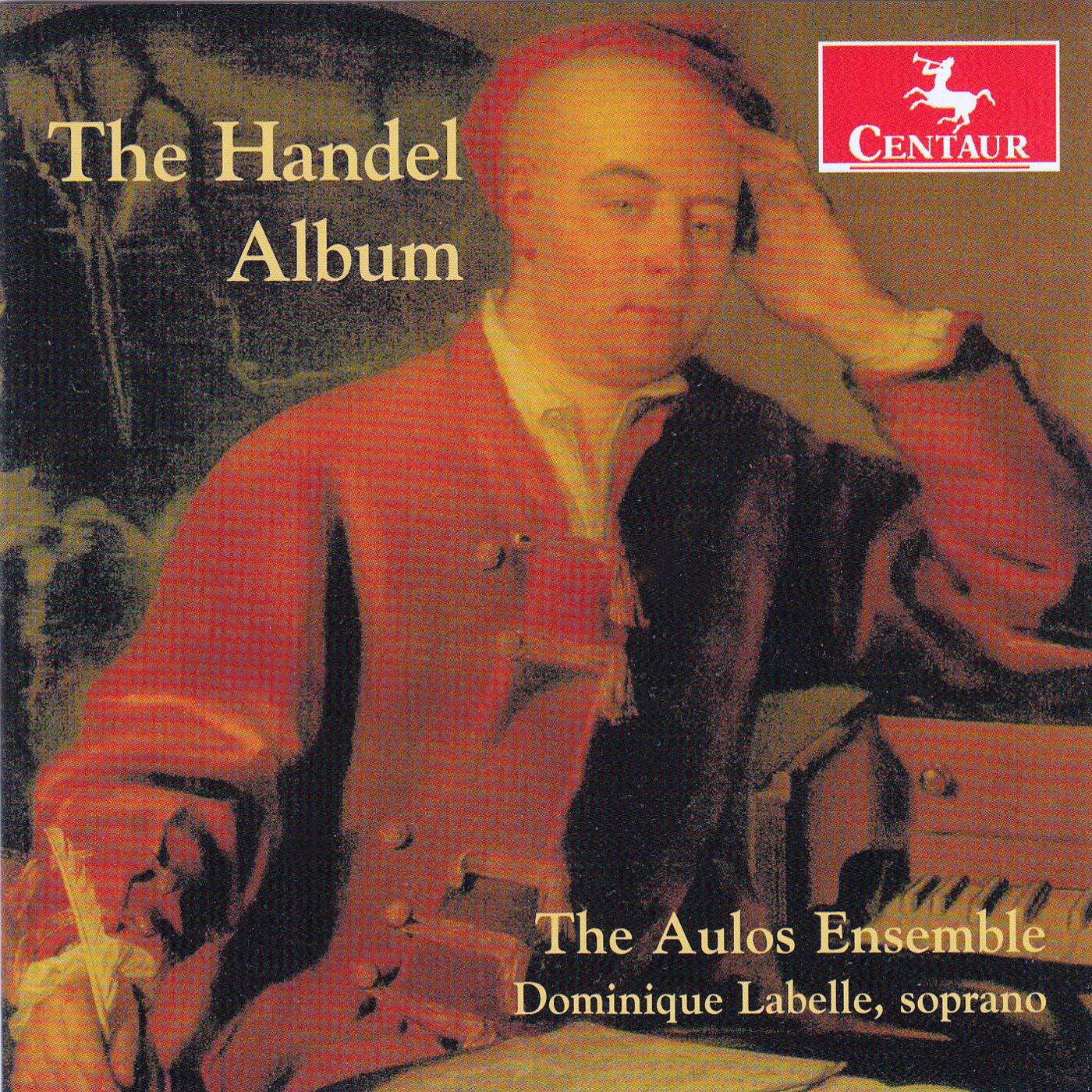 HANDEL, G.F.: Trio Sonata, Op. 2, No. 1 / Concerto a 4 in D Minor / Il Pastor Fido (The Handel Album) (Labelle, Aulos Ensemble)