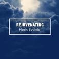 #17 Rejuvenating Music Sounds for Meditation and Sleep