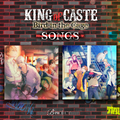 KING of CASTE ～Bird in the Cage～ SONGS