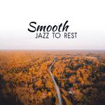 Smooth Jazz to Rest专辑