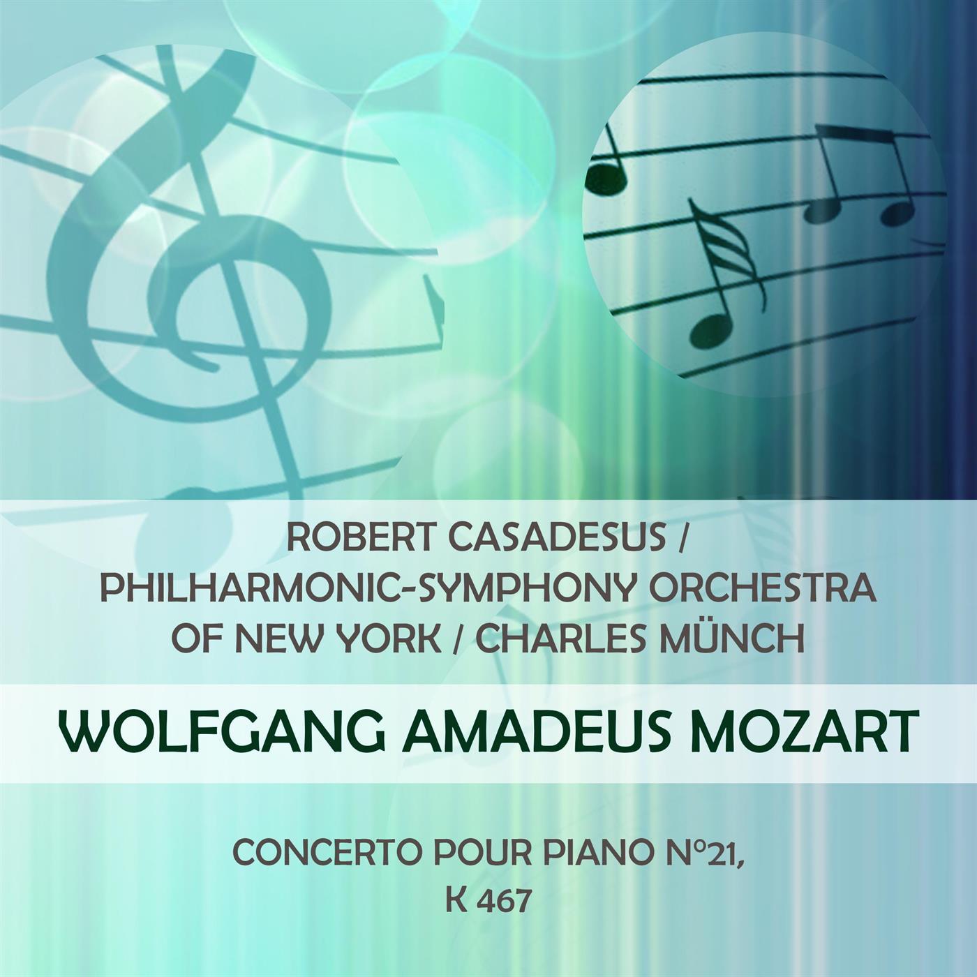 Robert Casadesus / Philharmonic-Symphony Orchestra of New York / Charles Münch play: Wolfgang Amadeus Mozart: Concerto pour piano n°21, K 467