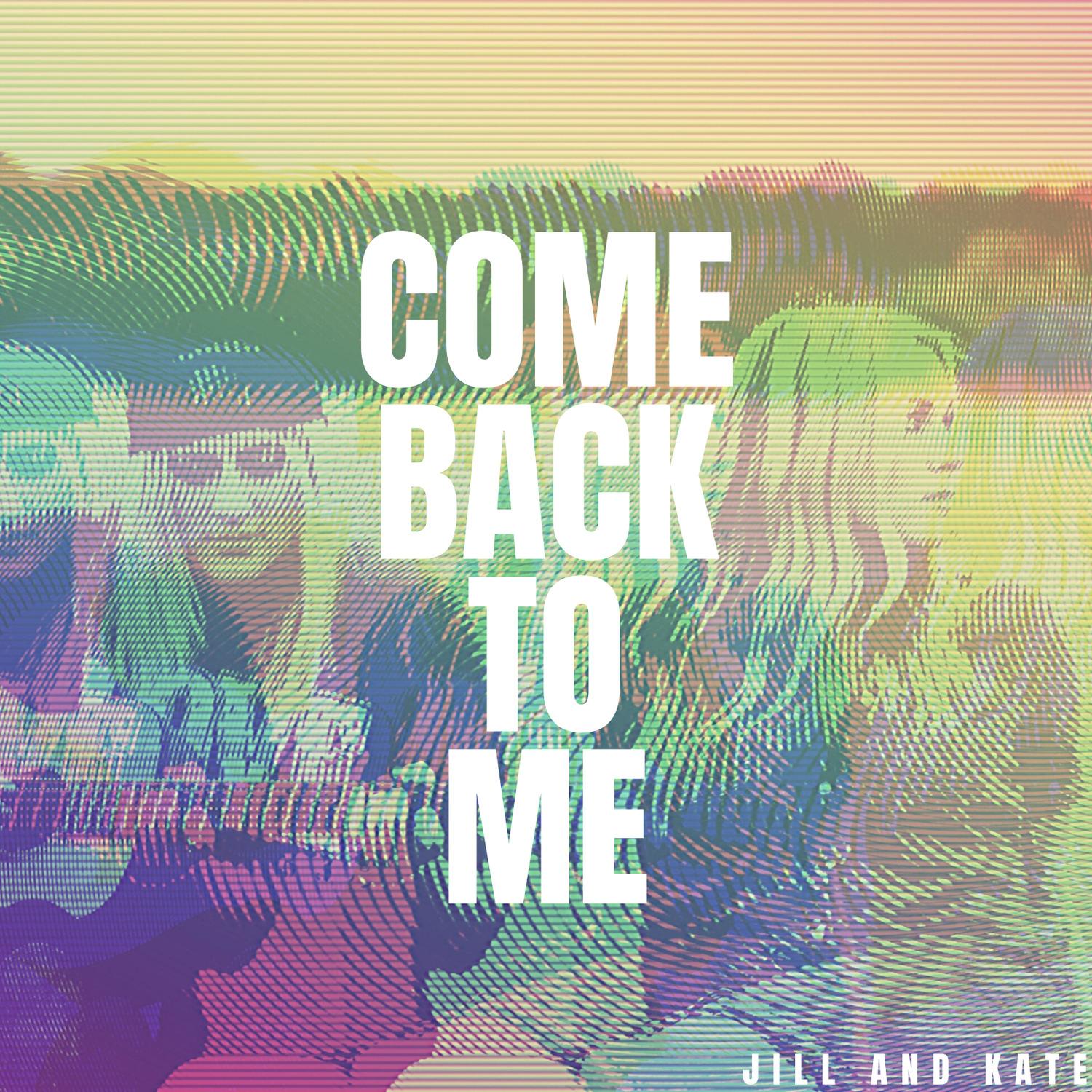 Come Back to Me