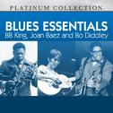 Blues Essentials: B.B. King, Joan Baez and Bo Diddley专辑