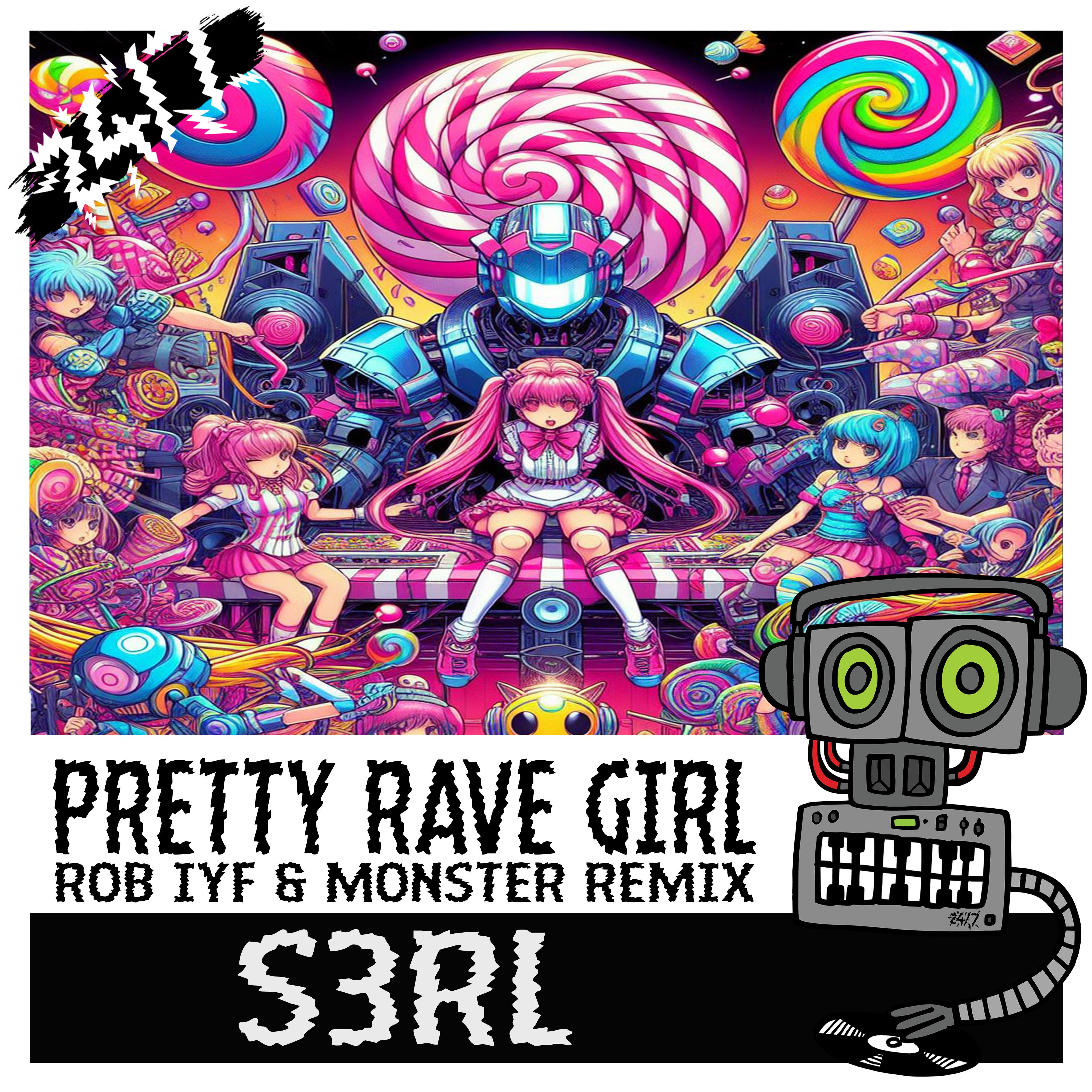 Pretty Rave Girl (Rob IYF & Monster Mix)