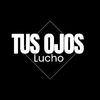 Lucho - Tus Ojos