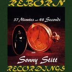 37 Minutes and 48 Seconds with Sonny Stitt (HD Remastered)专辑