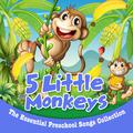 5 Little Monkeys | The Essential Preschool Songs Collection