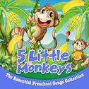 5 Little Monkeys | The Essential Preschool Songs Collection专辑