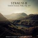 Strauss II: Tritsch-Tratsch, Polka, Op. 214专辑