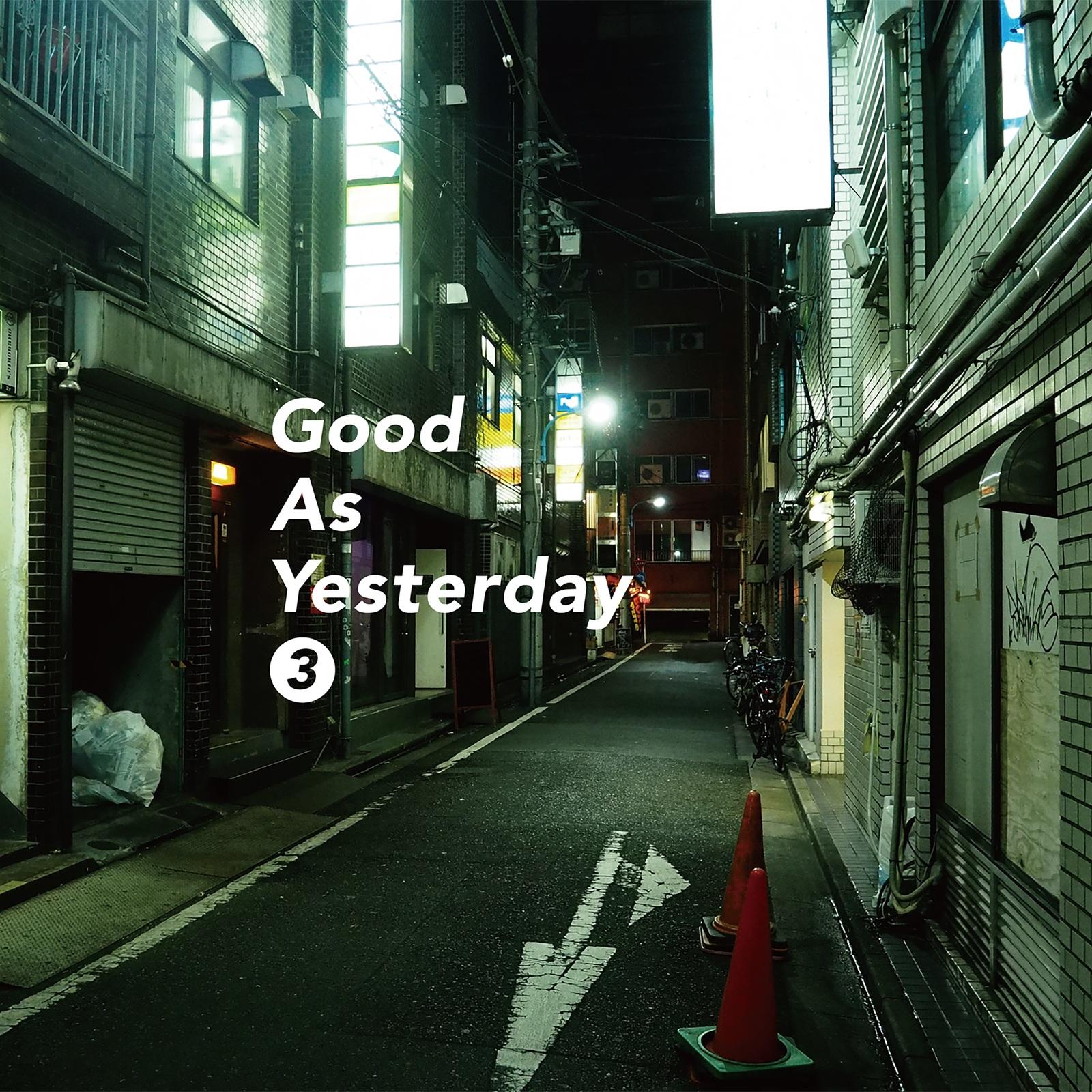 Good As Yesterday 3