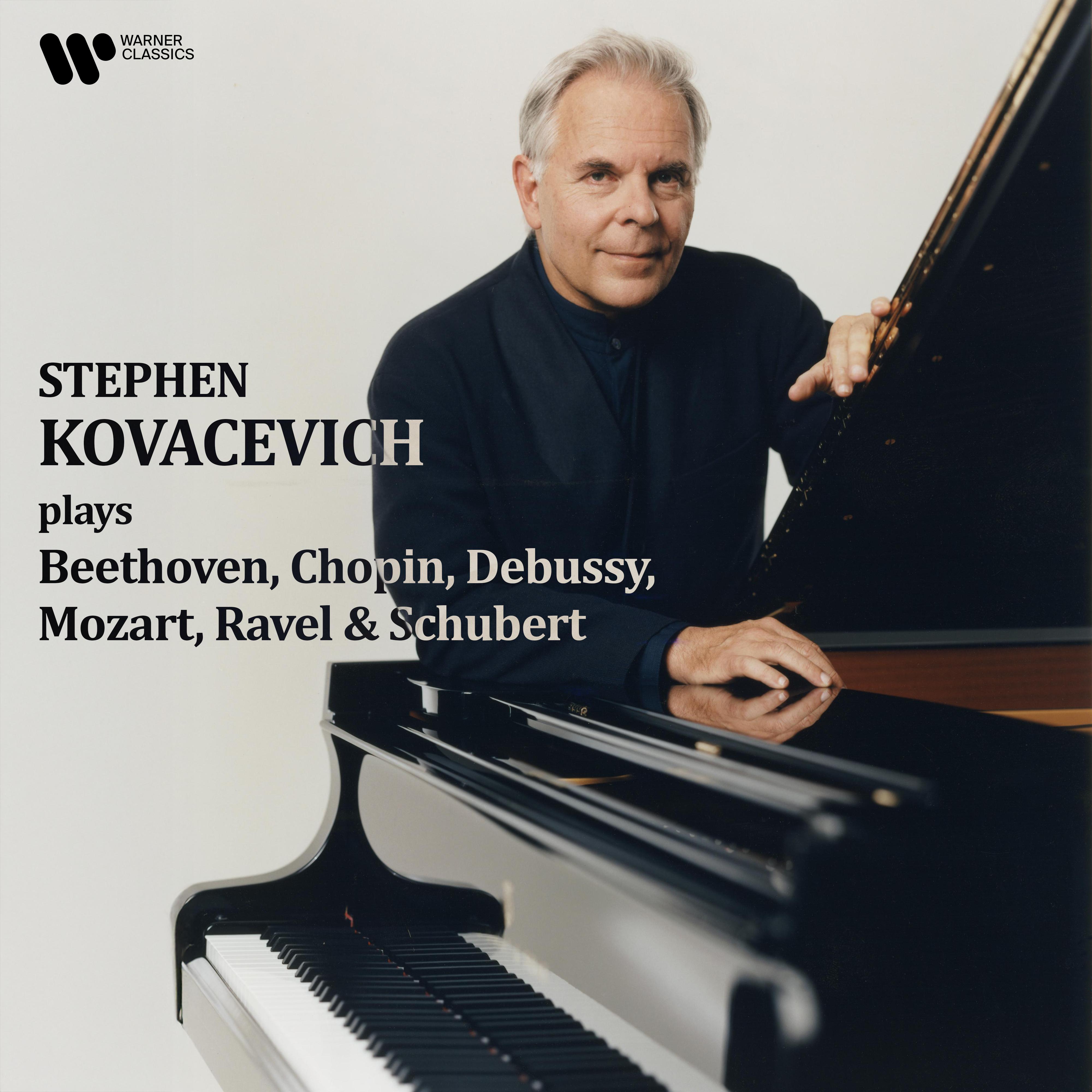 Stephen Kovacevich Plays Beethoven, Chopin, Debussy, Mozart, Ravel & Schubert