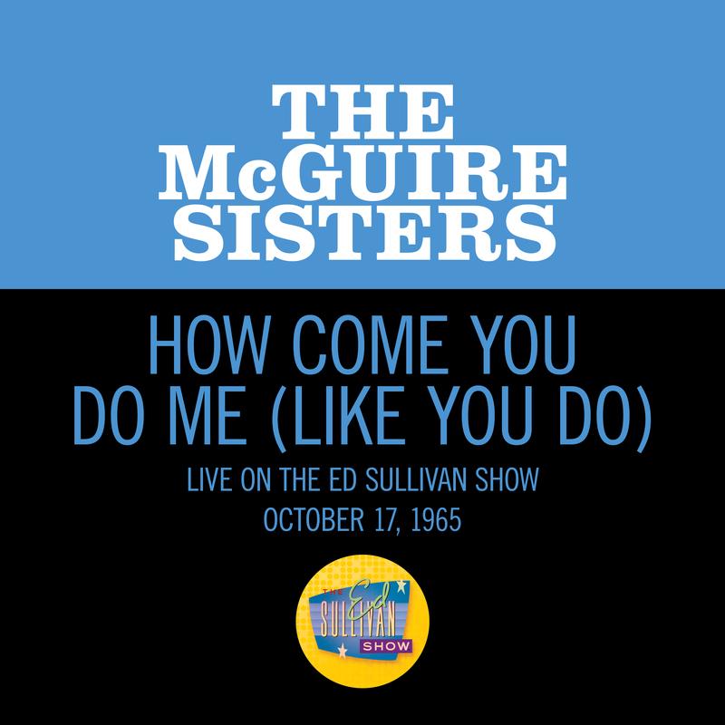 How Come You Do Me (Like You Do) (Live On The Ed Sullivan Show, October 17, 1965)