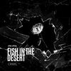 Arsh Atwal - Fish in the Desert