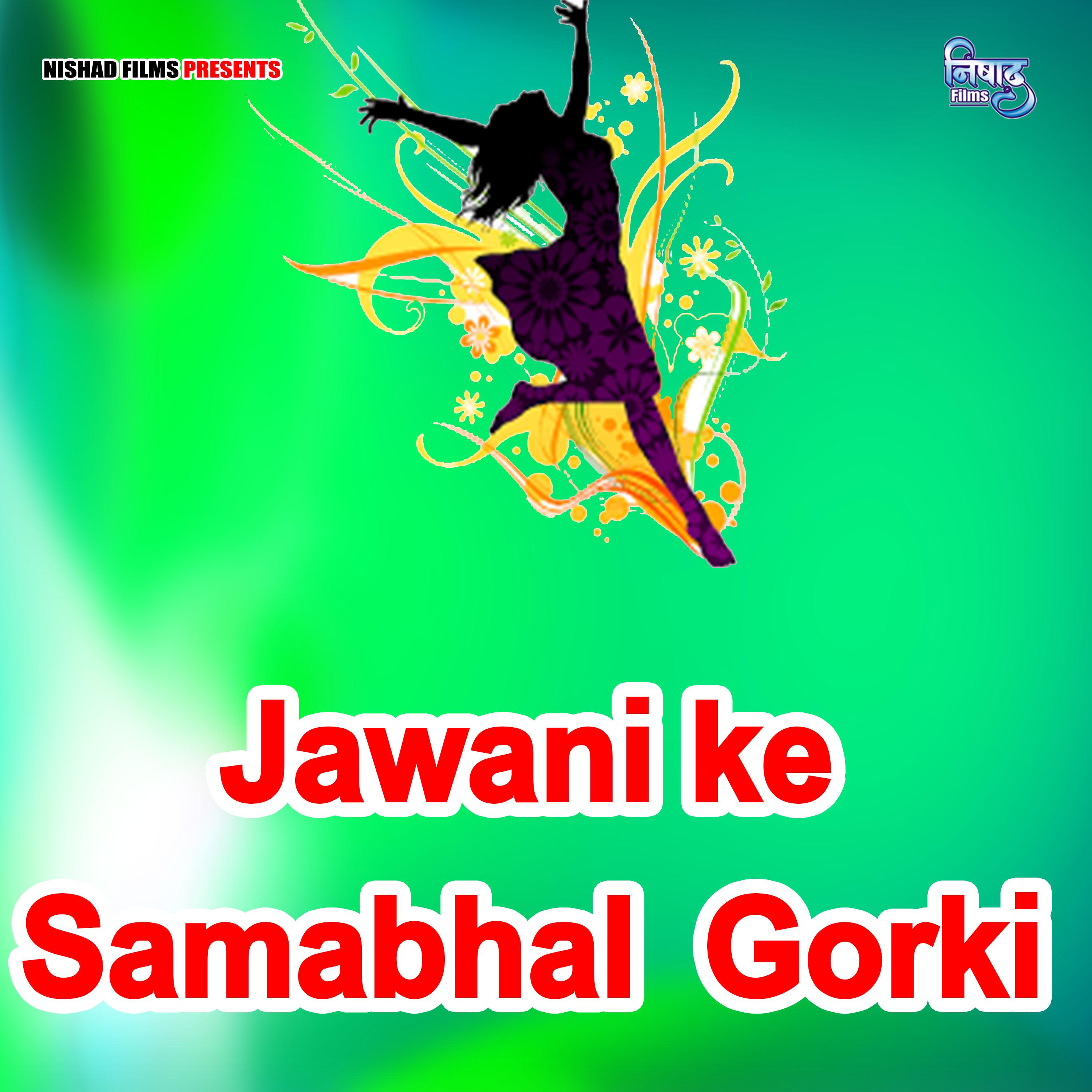 Jawani ke Samabhal Gorki
