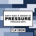 Pressure (twoloud Edit)专辑