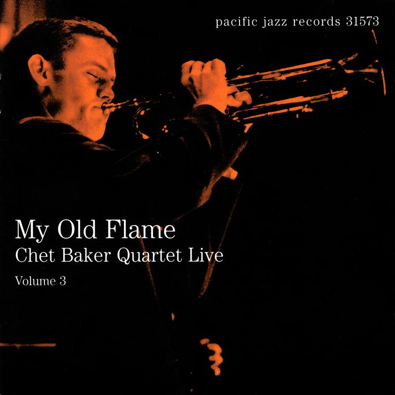 My Old Flame: Chet Baker Quartet Live, Volume 3专辑
