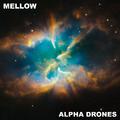 #17 Mellow Alpha Drones