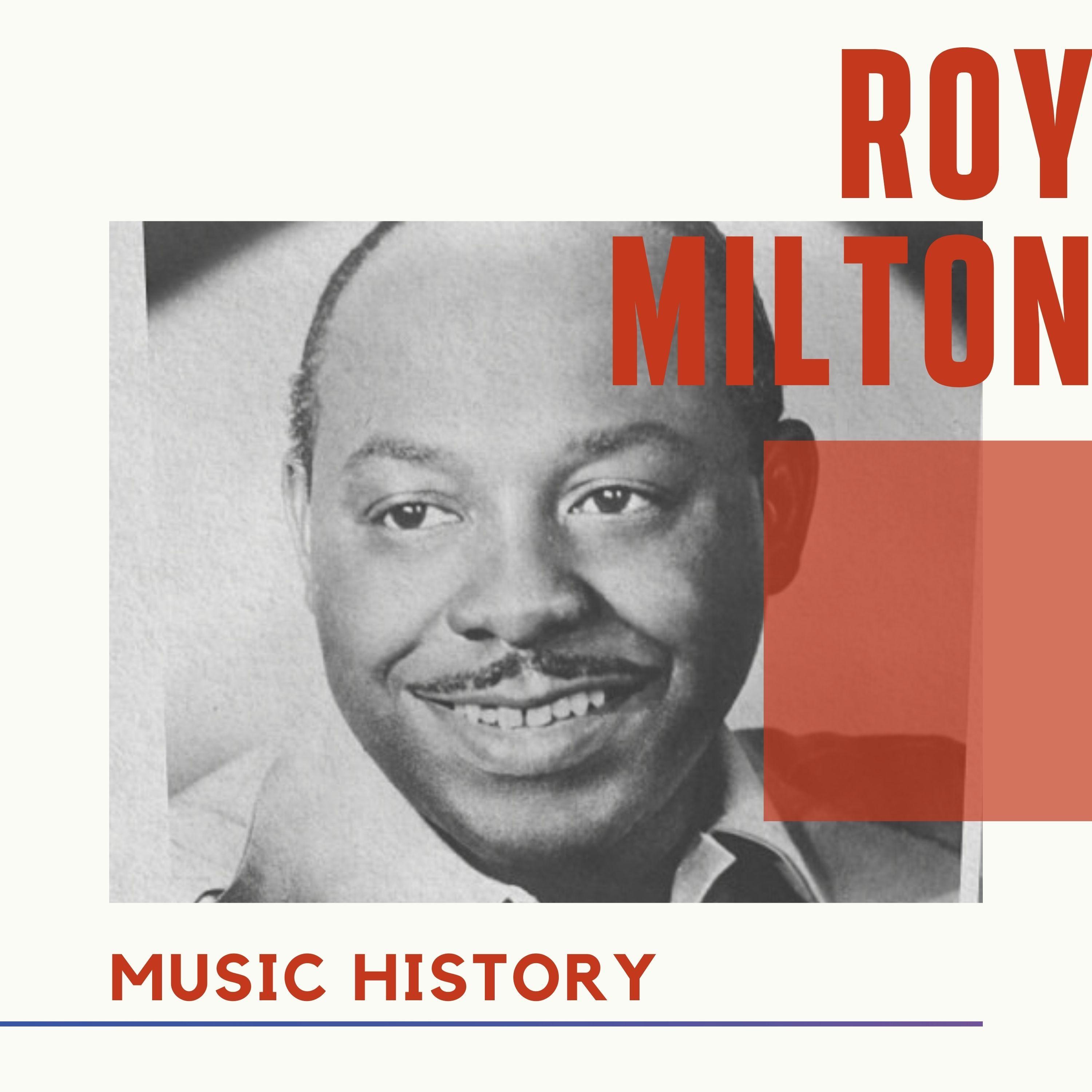Roy Milton - Music History