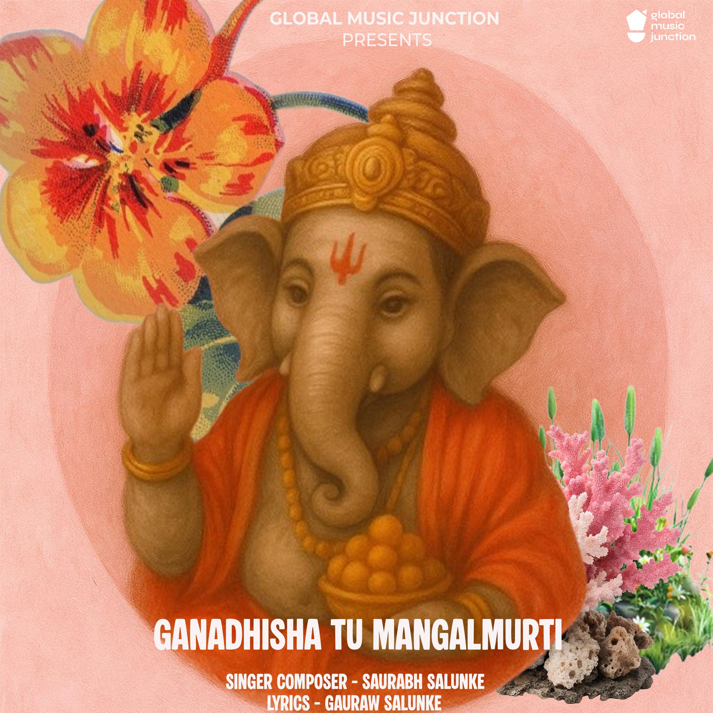 Ganadhisha Tu Mangalmurti
