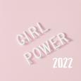 Girl Power 2022