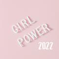 Girl Power 2022