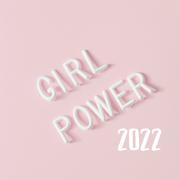 Girl Power 2022