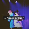 Good Or Bad专辑