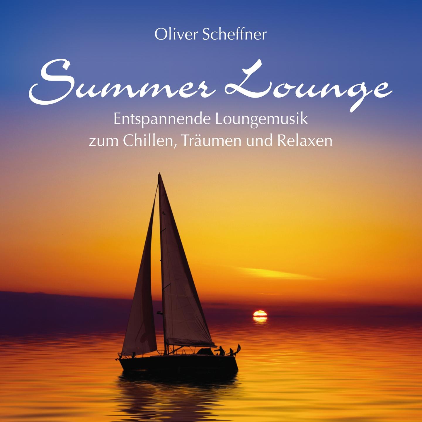 Summer Lounge (Entspannende Loungemusik Zum Chillen, Träumen Und Relaxen)专辑