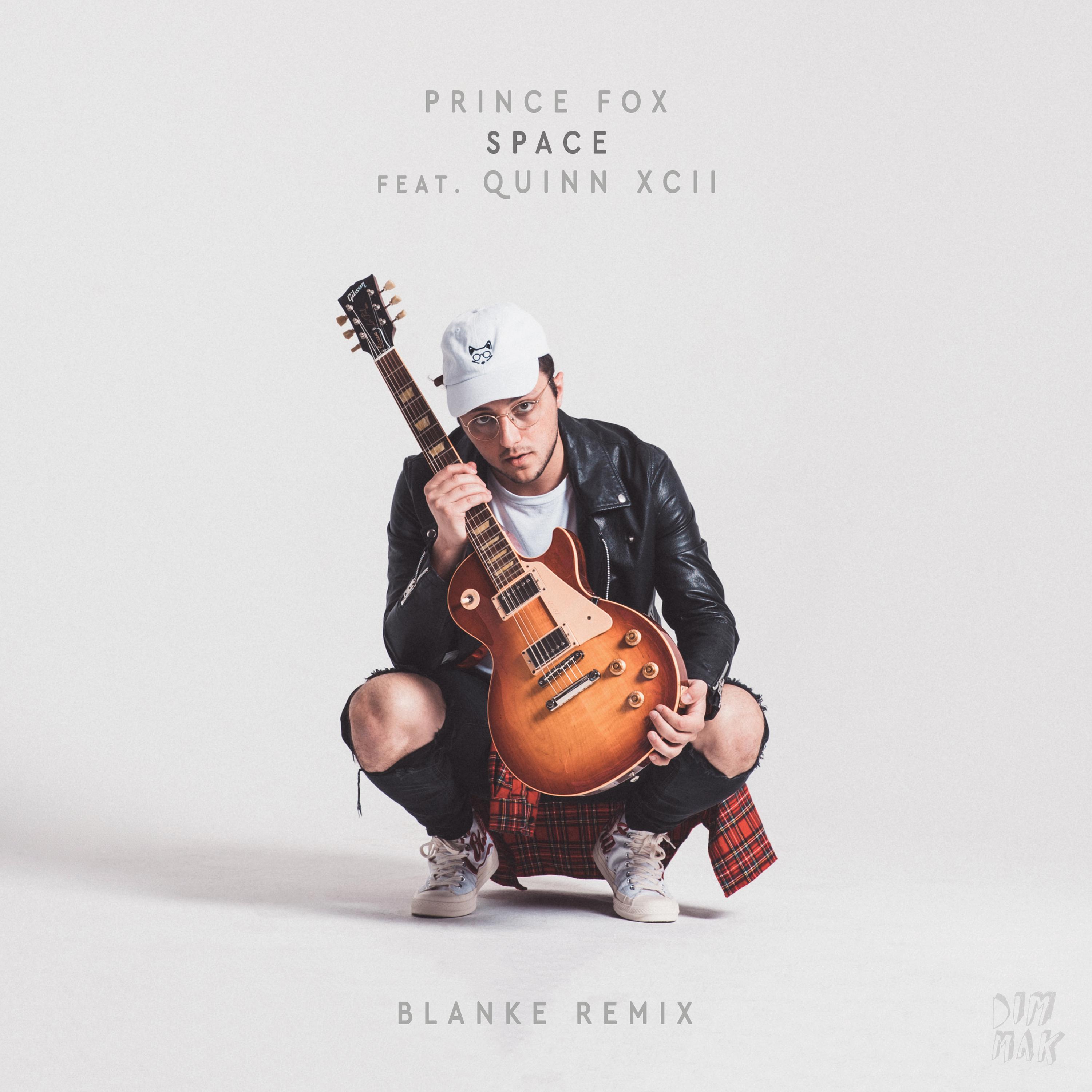 Prince Fox - Space (feat. Quinn XCII) (Blanke Remix)