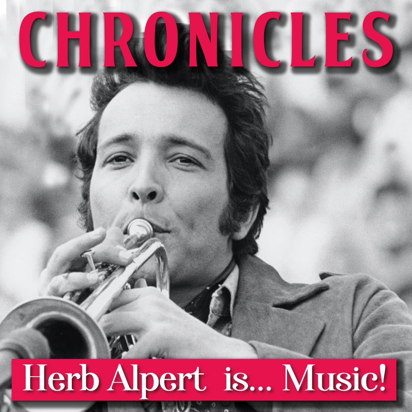 Chronicles (Herb Alpert is... Music!)