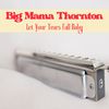 Big Mama Thornton - Walking Blues