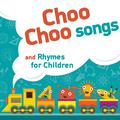 Choo Choo Songs and Rhymes for Children
