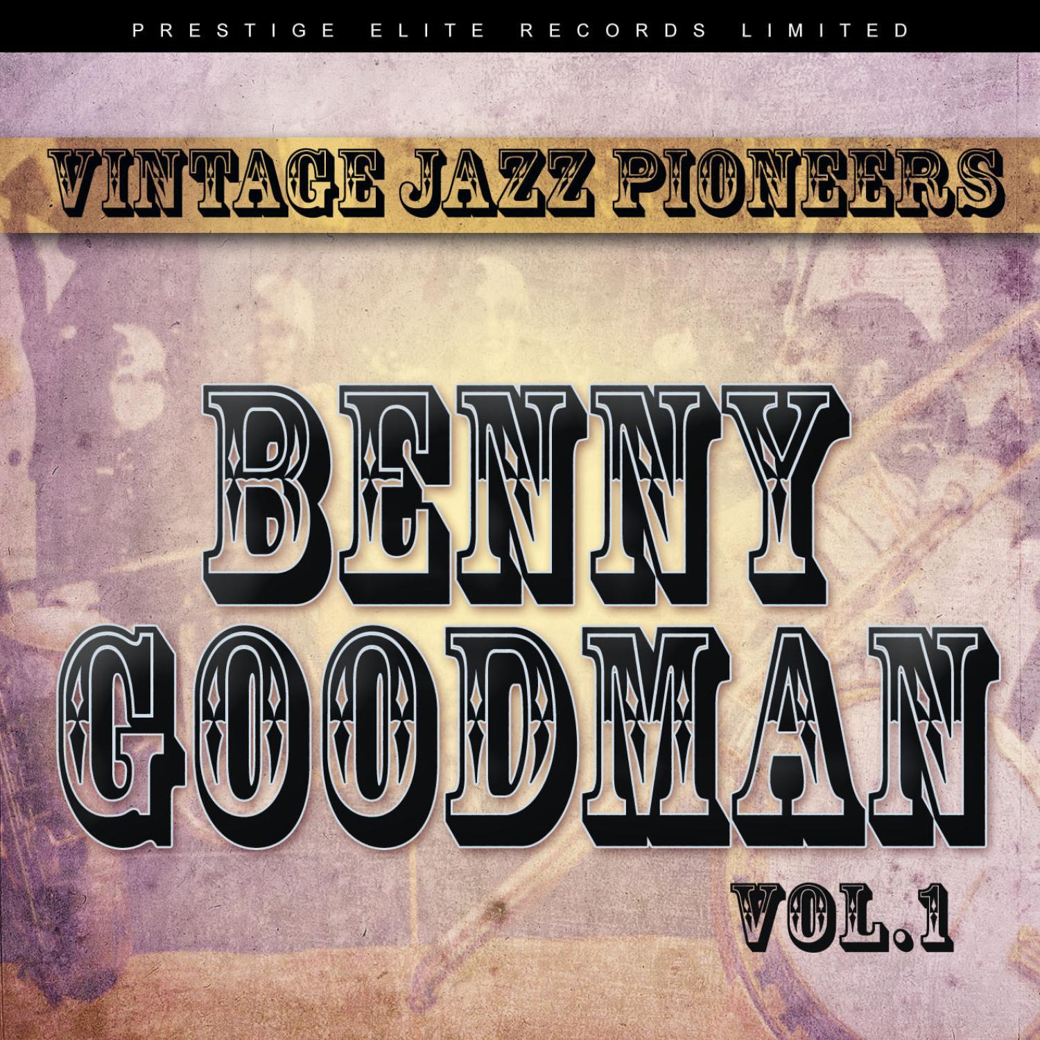 Vintage Jazz Pioneers - Benny Goodman, Vol. 1