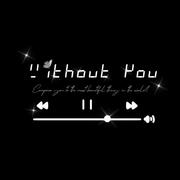 Without You（Prod By ATTBeat）