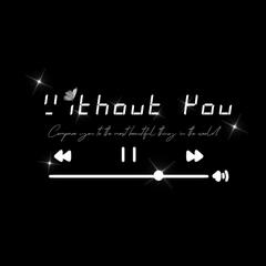 Without You（Prod By ATTBeat）