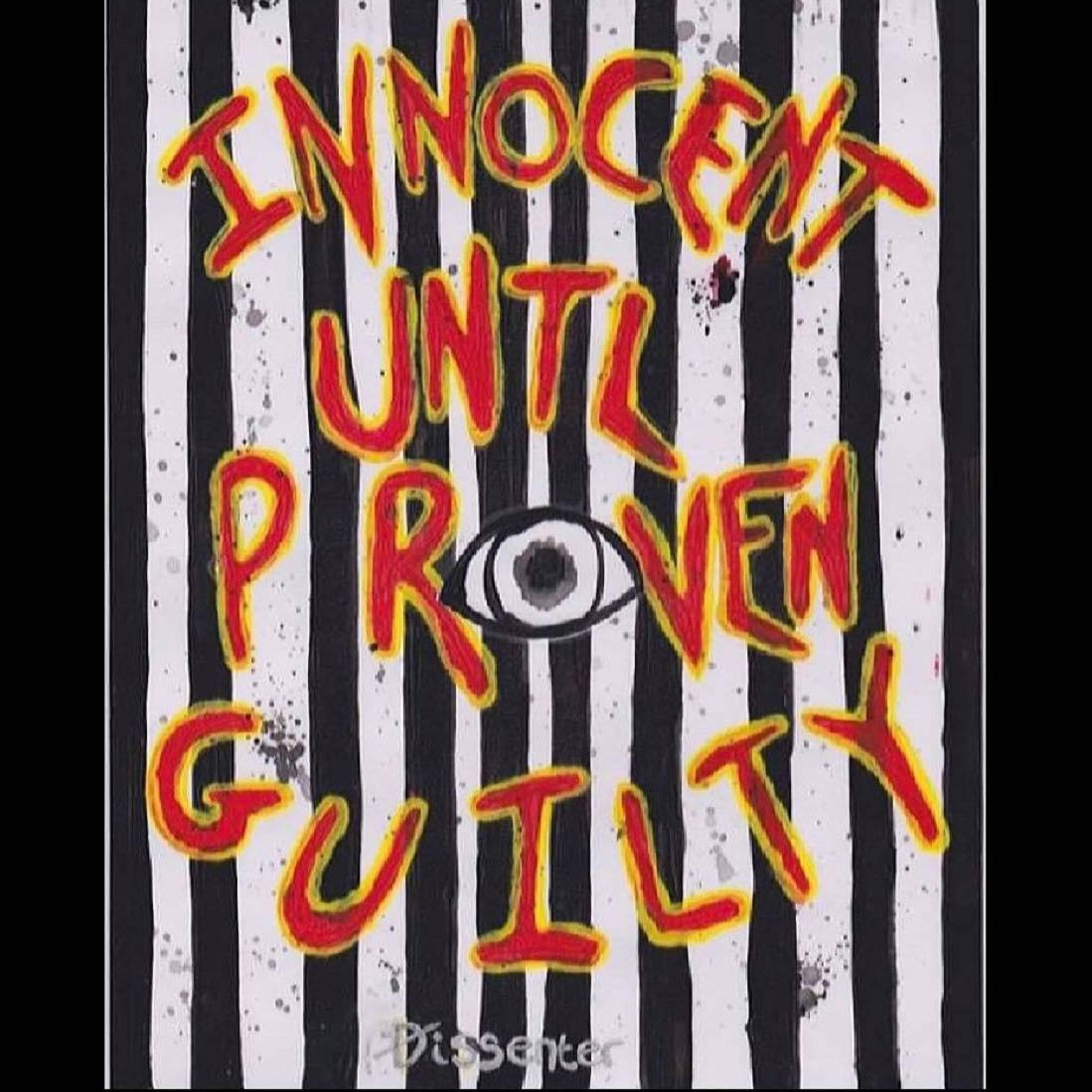 INNOCENT UNTIL PROVEN GUILTY