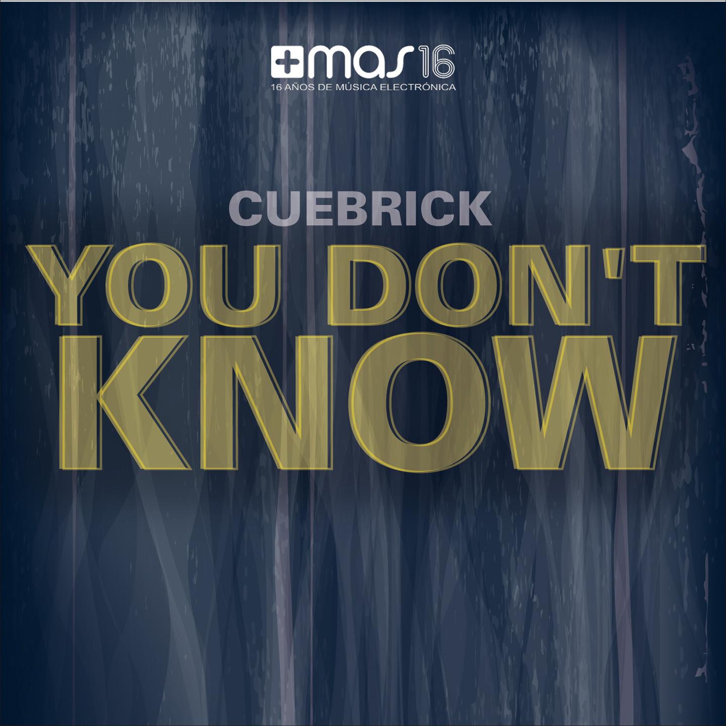 Cuebrick - You Don't Know (Original Mix)