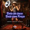 DJ Martinez - BOTA NA BOCA, BATE COM FORÇA