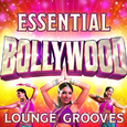 Essential Bollywood Lounge Grooves - The Top 30 Best Bollywood Classics