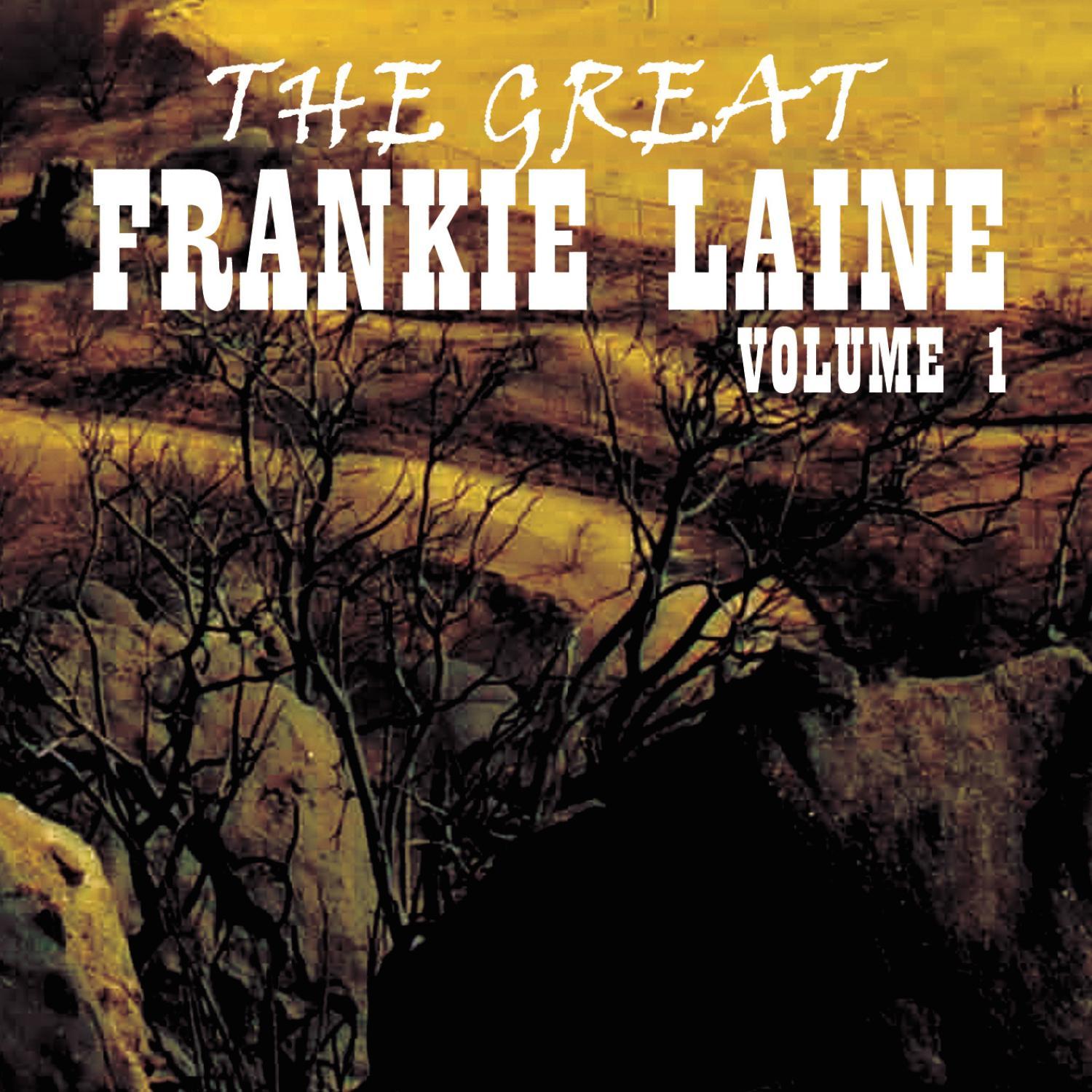 The Great Frankie Laine Volume 1