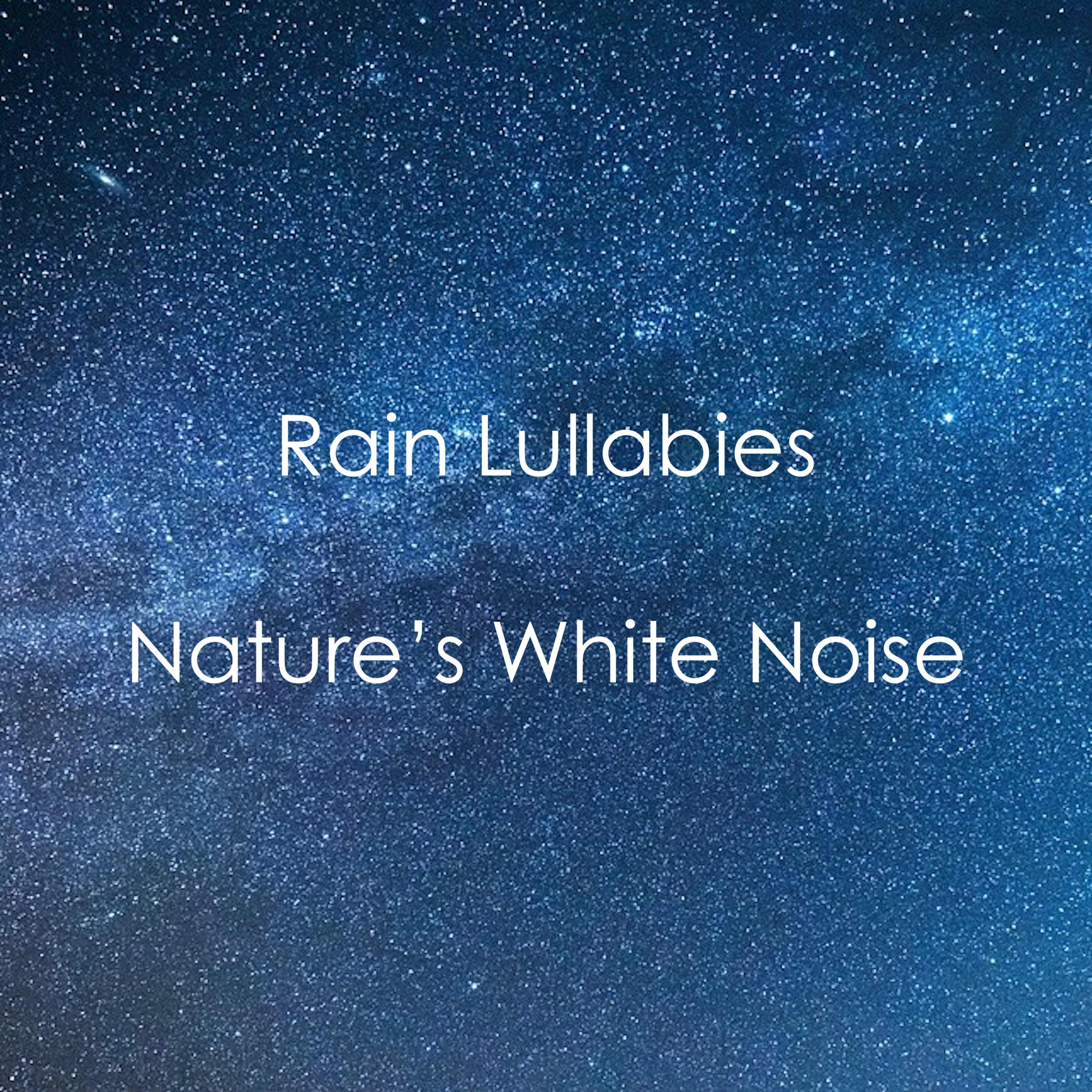 #19 Rain Lullabies - Sleep, Meditate, Study and Relax专辑