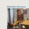 Anti-Hero (Roosevelt Remix)