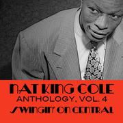 Nat King Cole Anthology, Vol. 4: Swingin' on Central